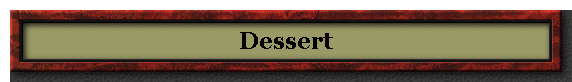 Dessert